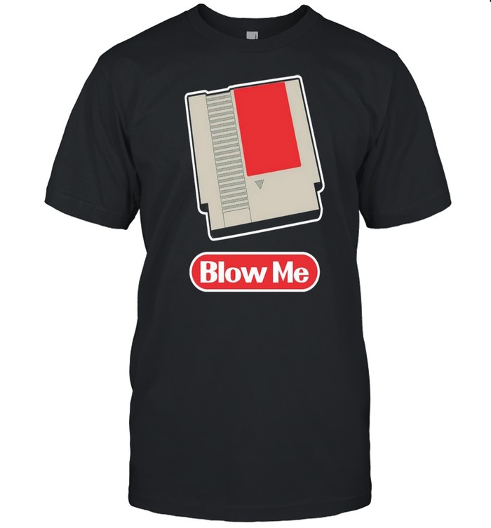 Blow Me shirt
