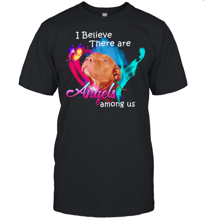 Pitbull I believe there are Angels Among US shirt