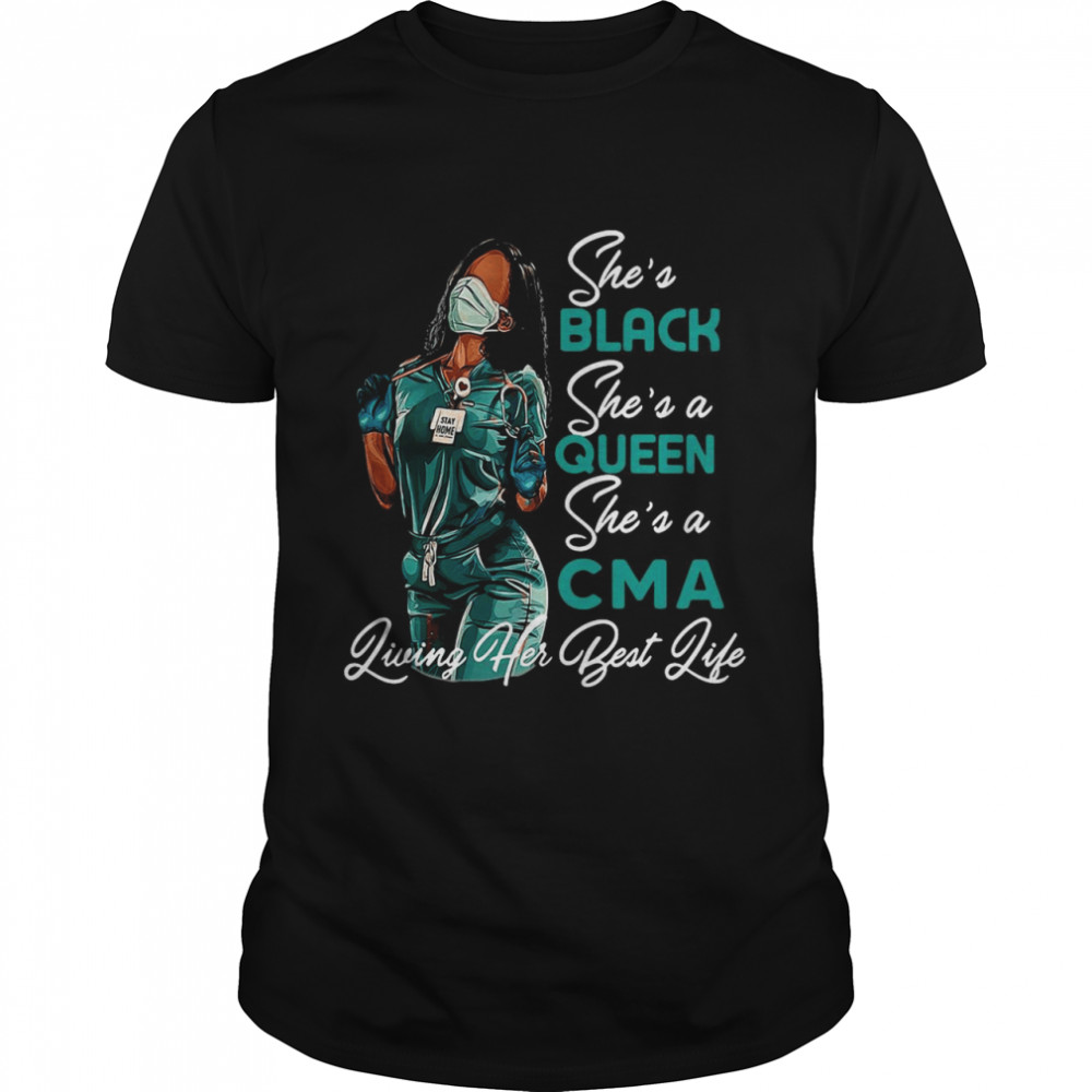 She’s Black She’s a Queen She’s a CMA Living Her Best Life Black Woman T-shirt
