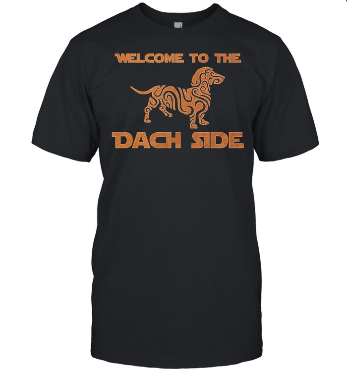 Welcome to the Dach side shirt