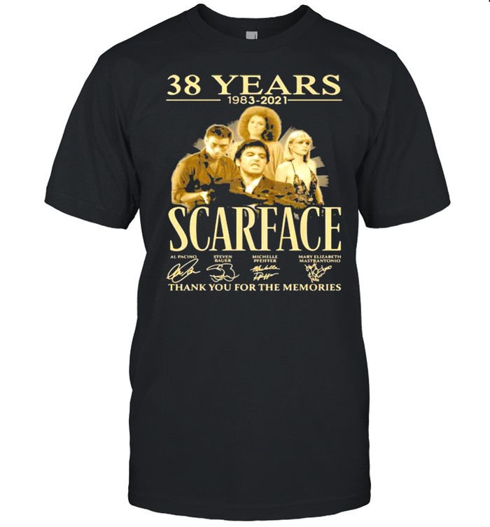 38 Years 1983 2021 Scarface Thank You For The Memories Signature Shirt