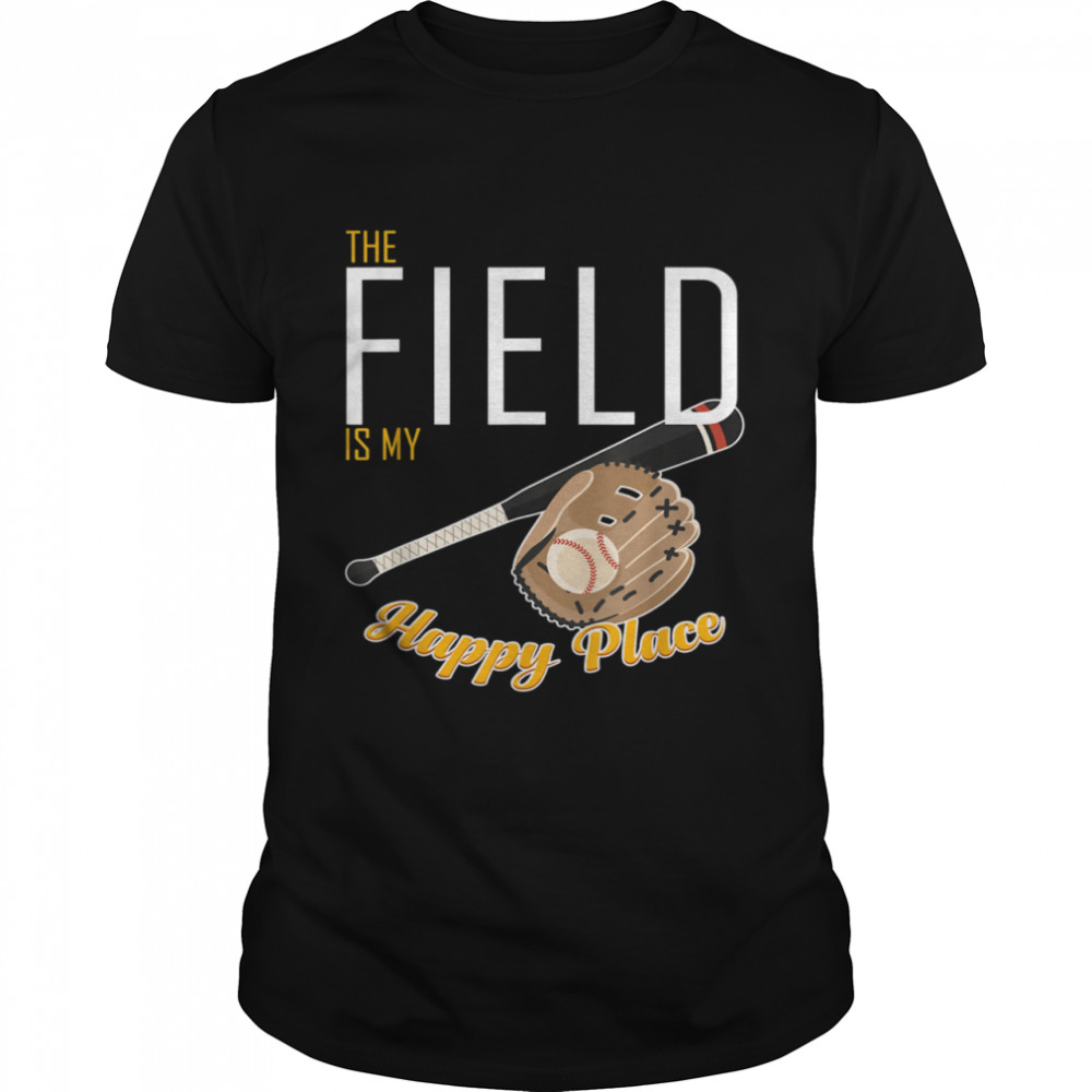Field Is My Place T Ball Bat Glove Baseball Player shirt