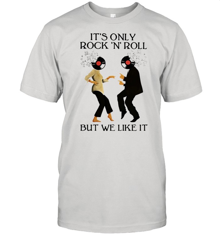 It’s only rock roll but we like It shirt