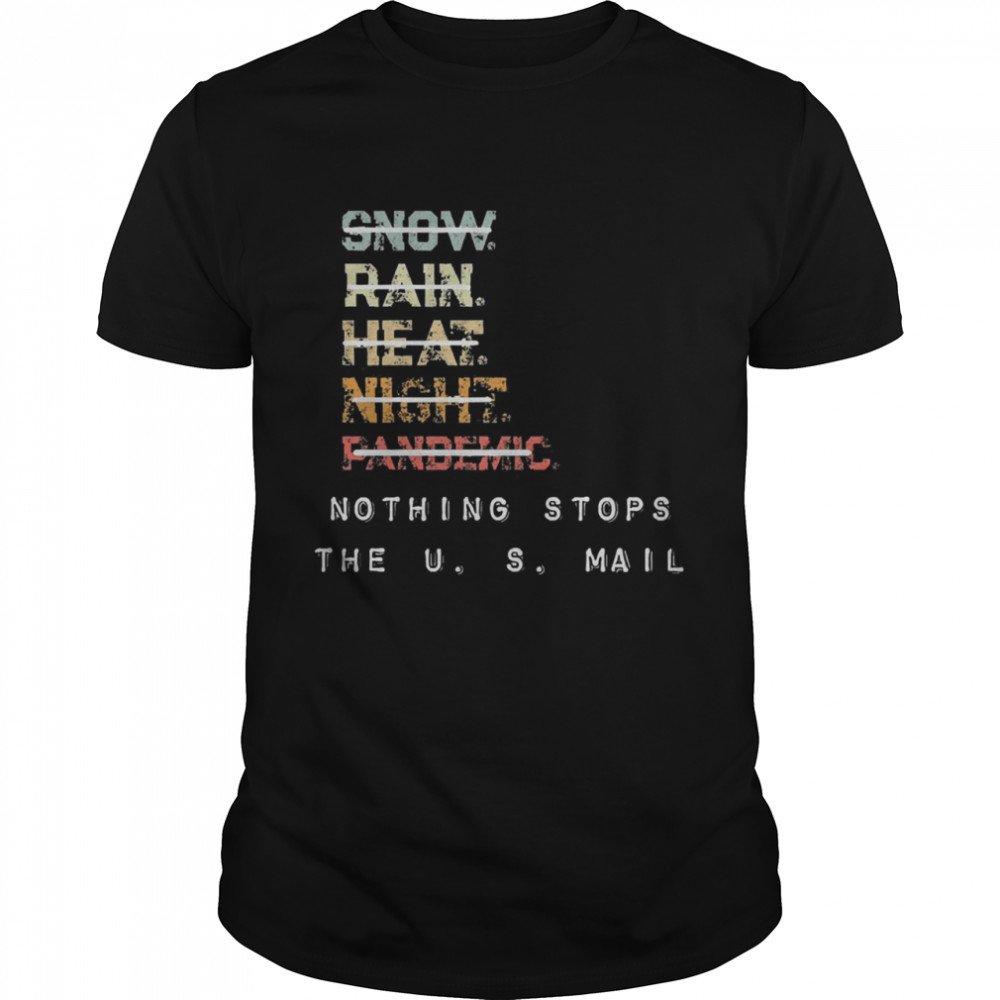 Nothing stops the us mail shirt