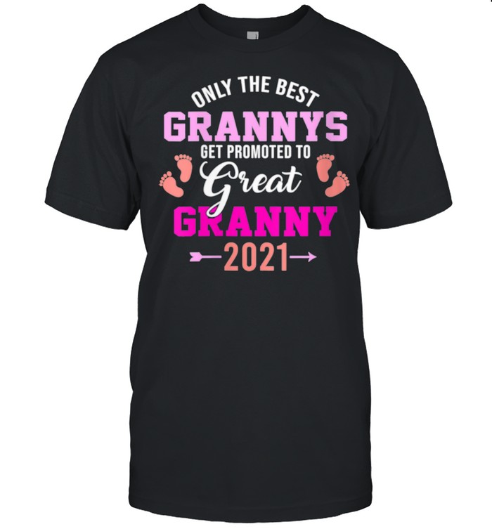 Only The Best Grannys Get Promoted To Great Granny 2021 Shirt