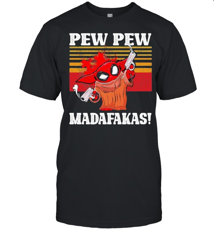 Pew Pew Madafakas Baby Yoda Vintage Shirt