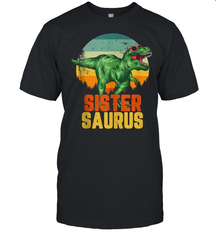 Sistersaurus Dinosaur T Rexs Matching Family shirt