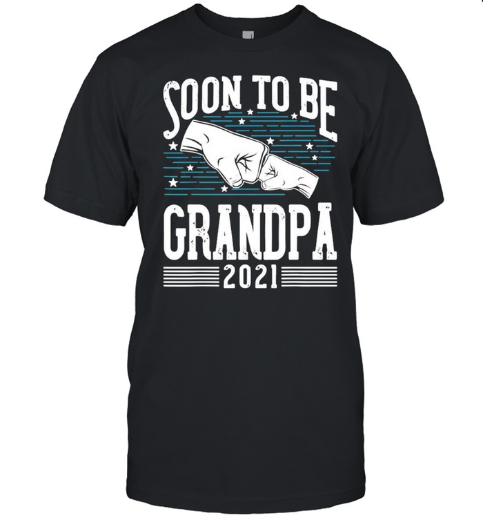 Soon to be grandpa 2021 shirt