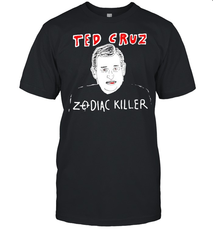 Ted Cruz Zodiac Killer shirt