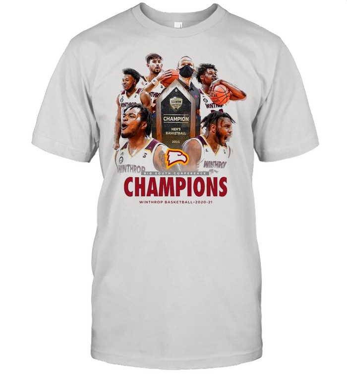 The Big South Conference Champions Winthrop Basketball 2021 shirt