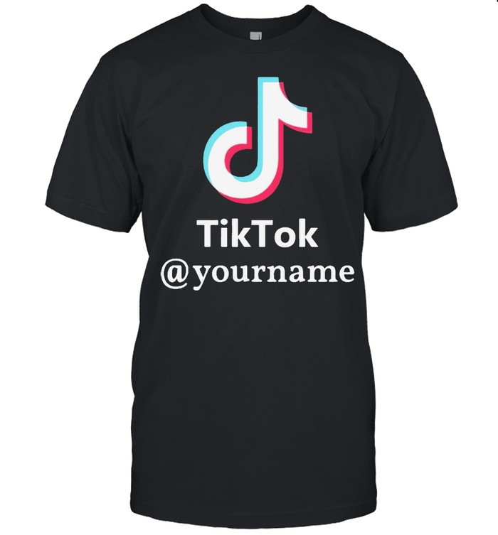 Tiktok @yourname shirt