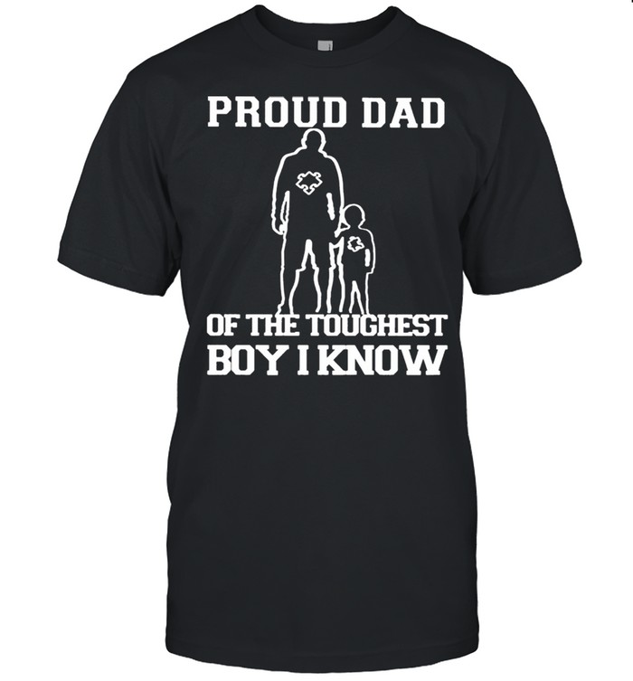 Autism Proud Dad of the Toughest Boy I know 2021 shirt
