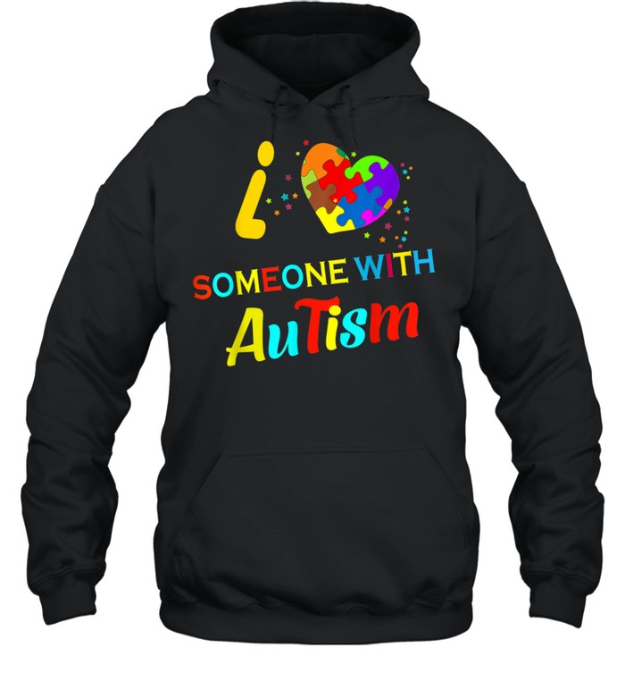 I Love Someone with Autism shirt Unisex Hoodie
