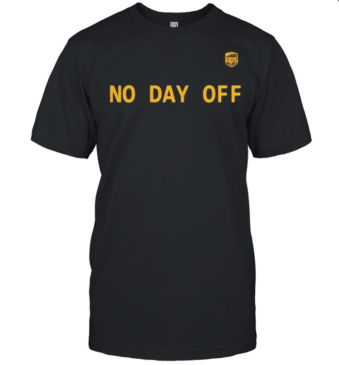 No Day Off Quote Shirt