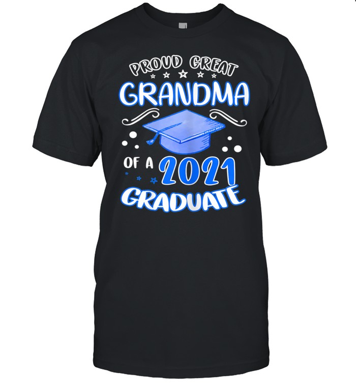 Proud Great Grandma Of A 2021 Graduate Senior Shirt