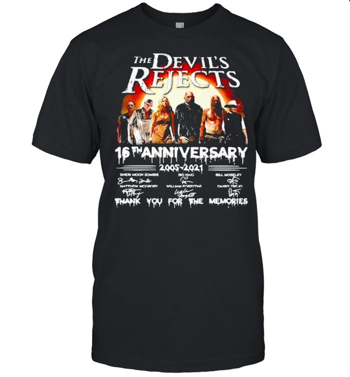 The Devil’s Rejects 16th Anniversary 2005 2021 Thank You For The Memories Signature Shirt