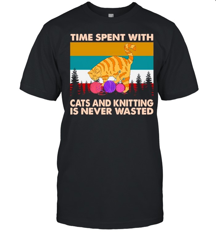 Times Spent With Cats And Knitting Is Never Wasted Vintage shirt