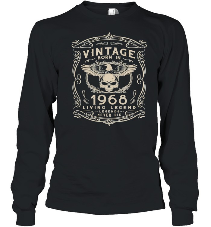 Vintage Born in 1968 Living Legend Never Die Birthday Skull  Long Sleeved T-shirt