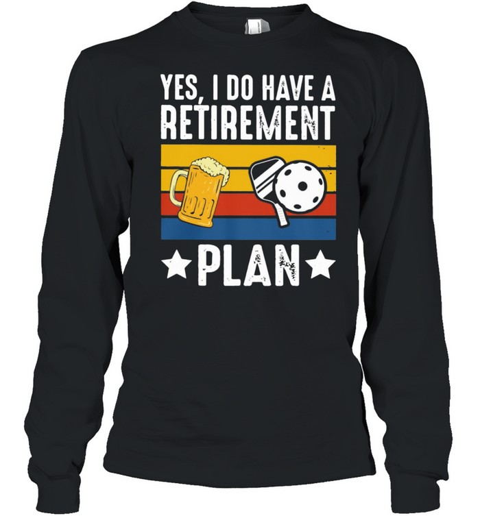 Yes I Do Have A Retirement Plan Beer And Ball Vintage  Long Sleeved T-shirt