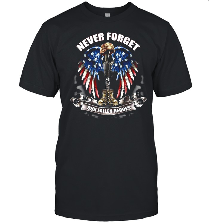 American Never Forget Our Fallen Heroes T-shirt