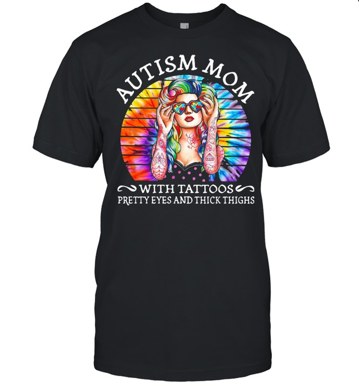 Autism Mom With Tattoos Pretty Eyes And Thick Things Vintage Shirt