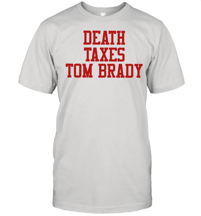 Death Taxes Tom Brady shirt Classic Men's T-shirt