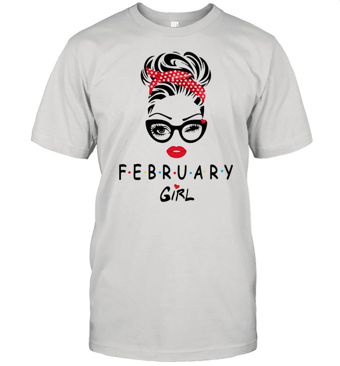 February Girl Friend Show TV 2021 shirt