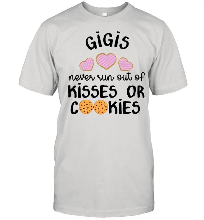 Gigis Never Run Out Of Kisses Or Cookies T-shirt