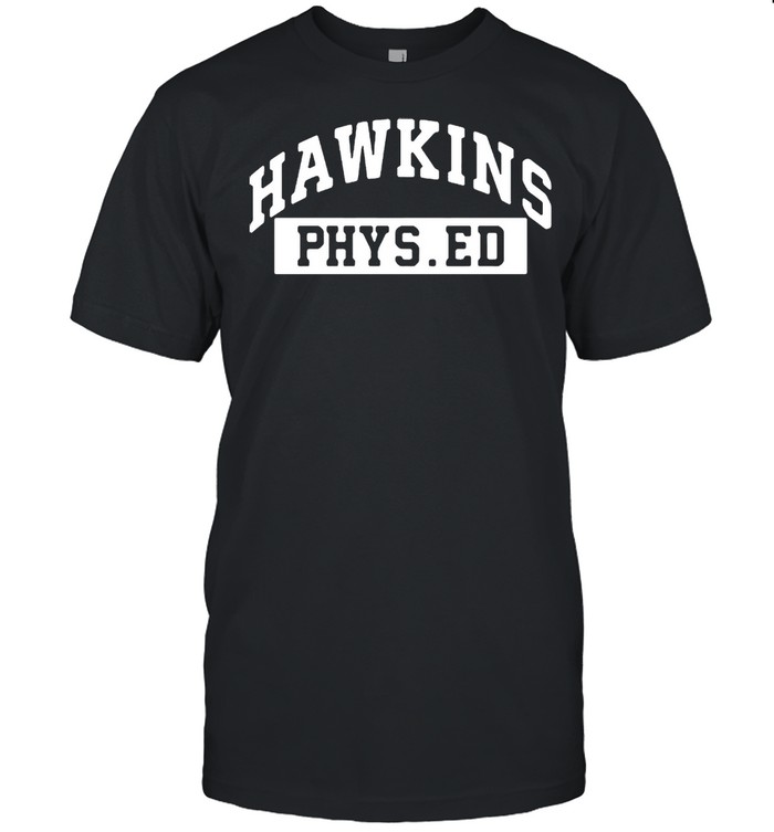 Hawkins Phys Ed shirt