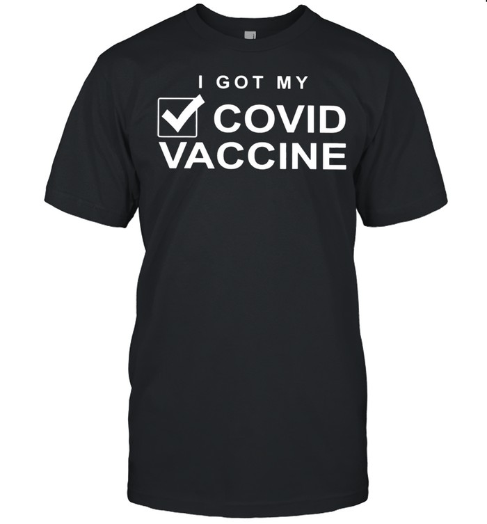 I Got My Done Covid Vaccine shirt