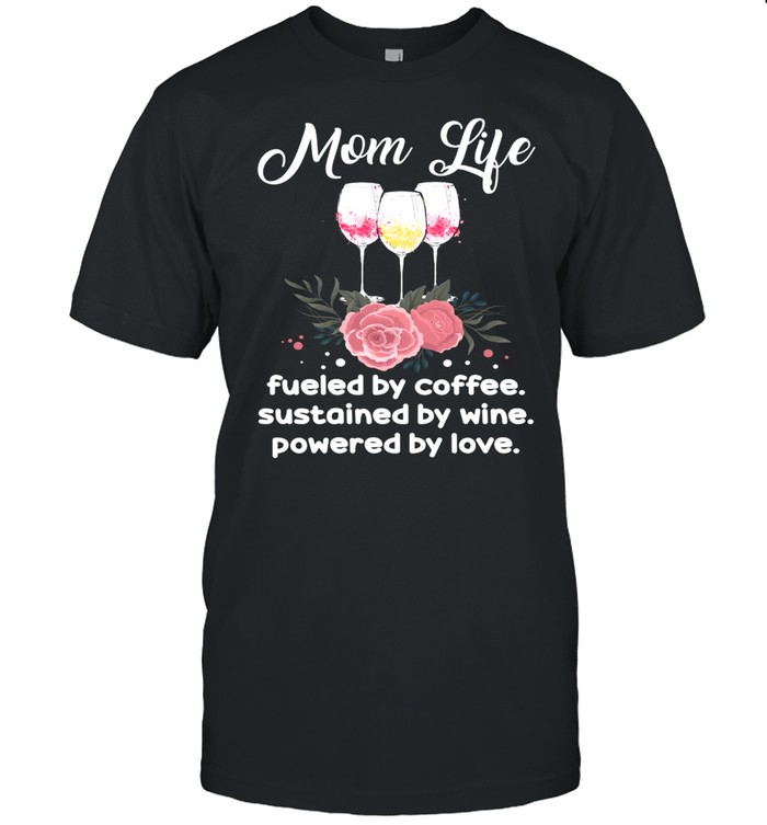 Mom Life By Coffee Sustained shirt