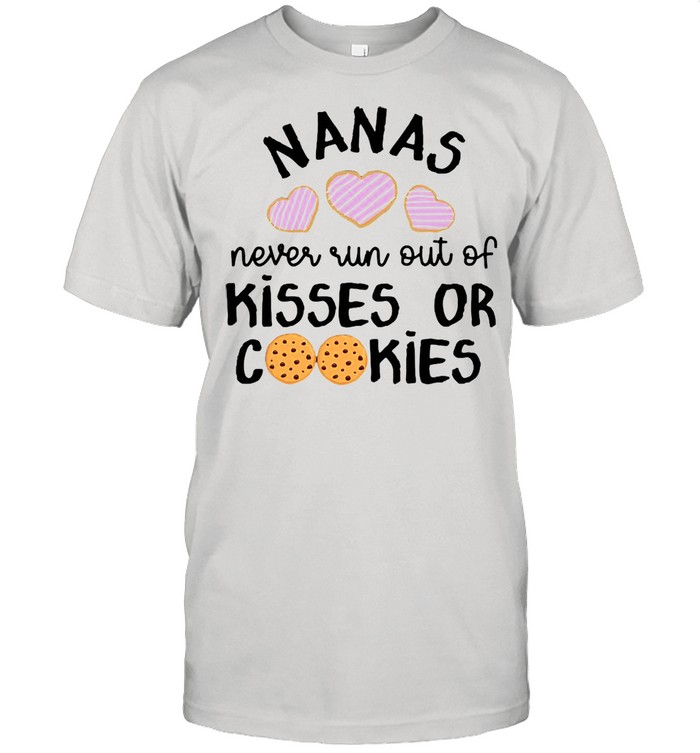 Nanas Never Run Out Of Kisses Or Cookies T-shirt