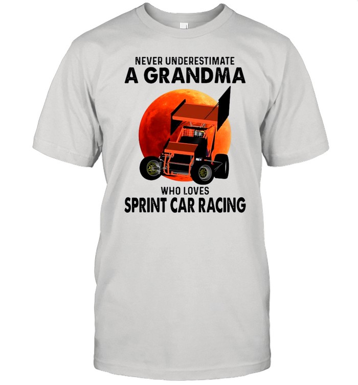 Never Underestimate A Grandma Who Loves Sprint Car Racing shirt