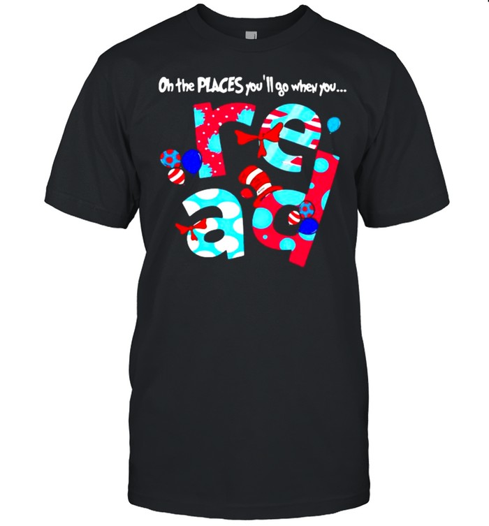 On The Peaces You’ll When You Read Dr Seuss Shirt