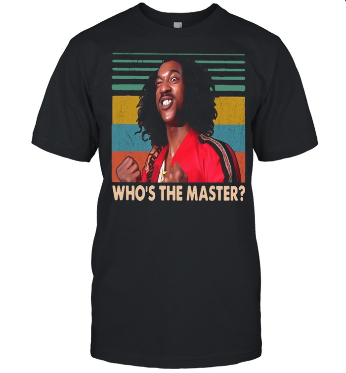 Sho’nuff Who’s the master vintage shirt