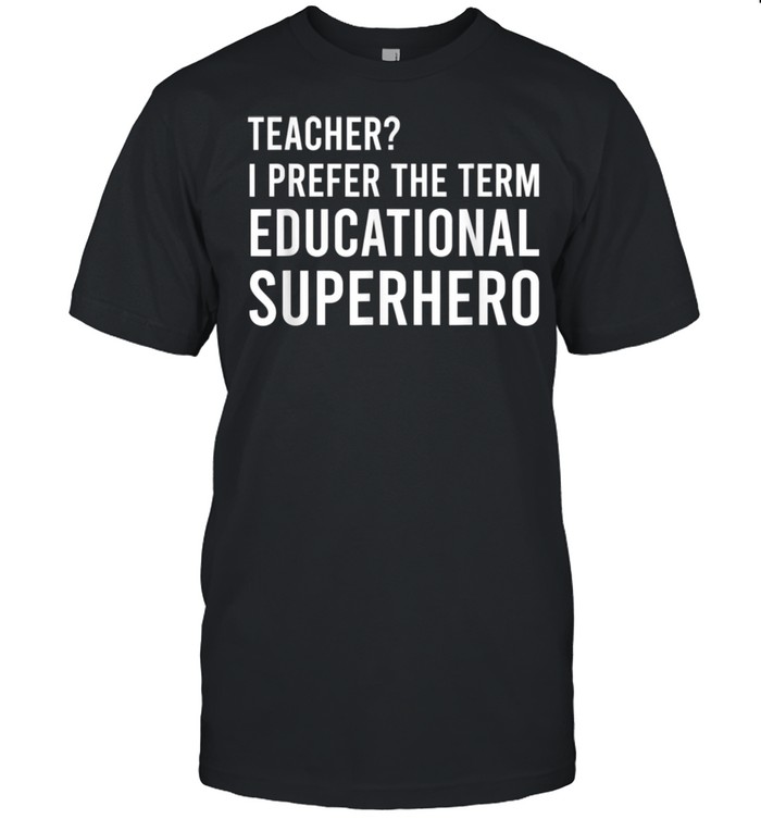 Teacher Outfit For Teachers Educational Superheroes shirt