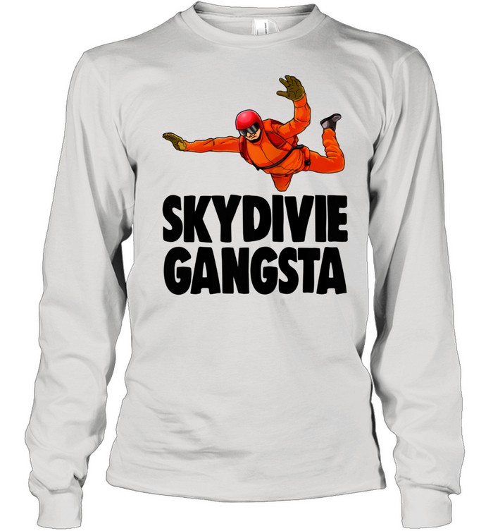 Skydivie Gangsta Skydive  Long Sleeved T-shirt
