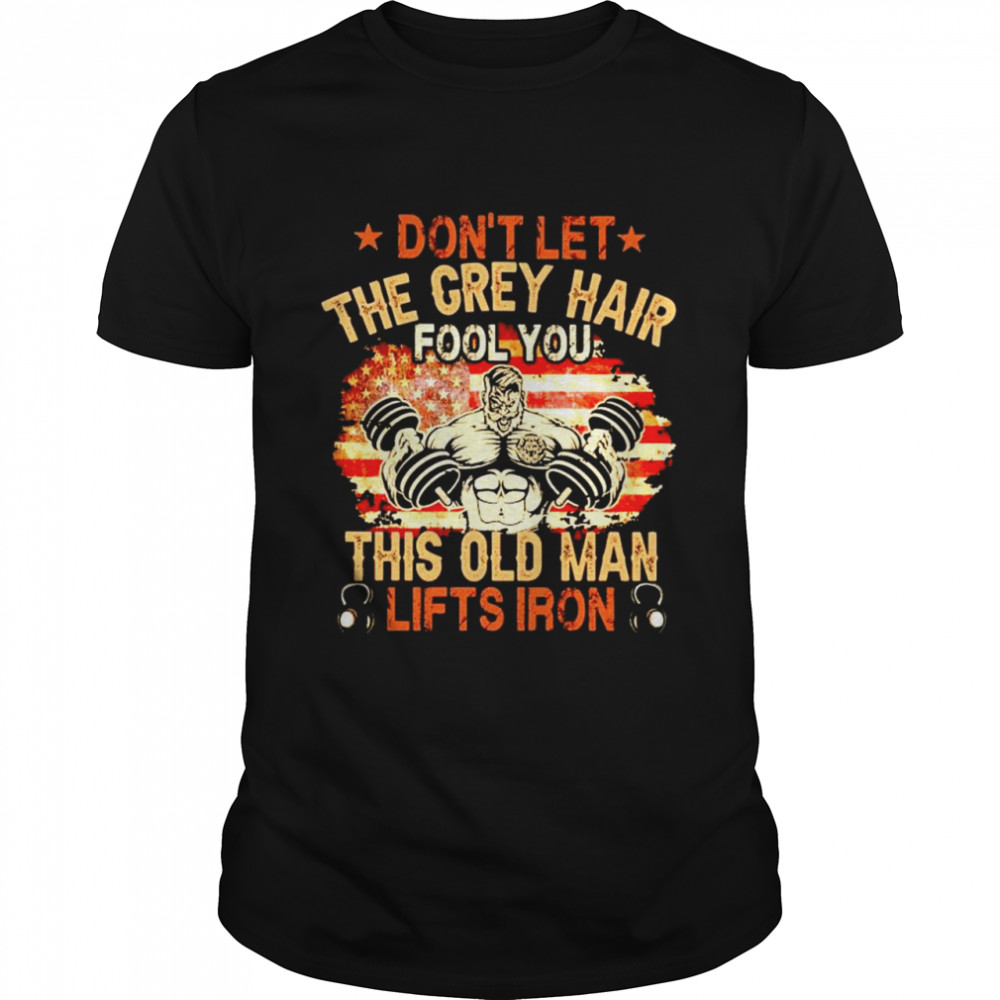 Dont let the grey hair fool you this old man lifts iron shirt