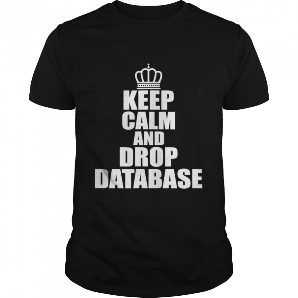 Drop Database Administrator shirt