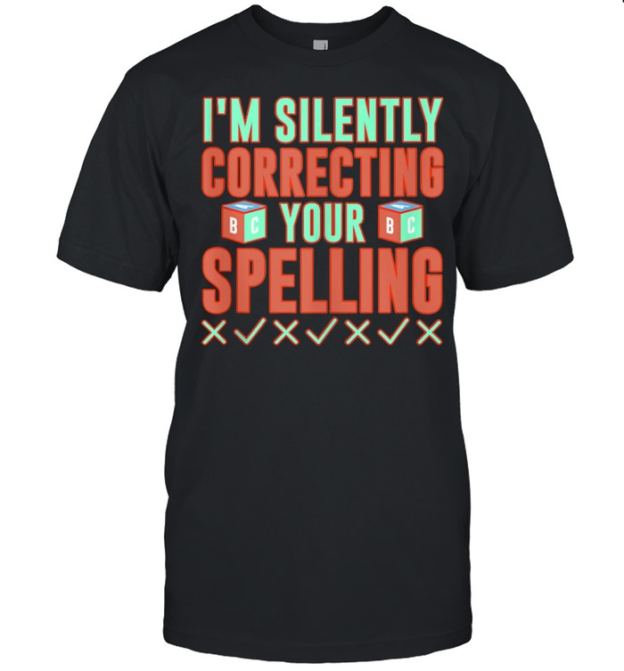 English Teacher Sarcastic Spelling Shirt