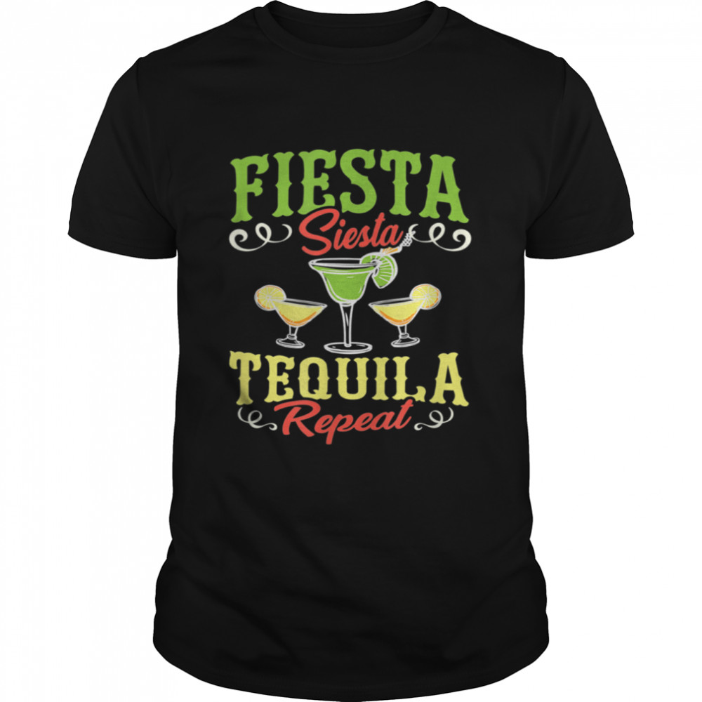 Fiestia Siesta Tequila Repeats Cinco De May shirt