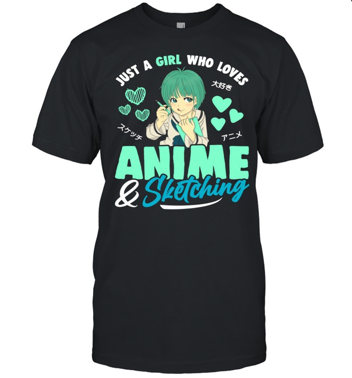 Just A Girl Who Loves Anime and Sketching Drawingn Shirt