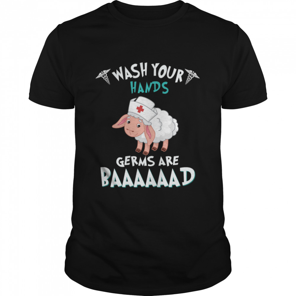 Nurse Sheep Wash Your Hands Germs Are Baaaaaad shirt