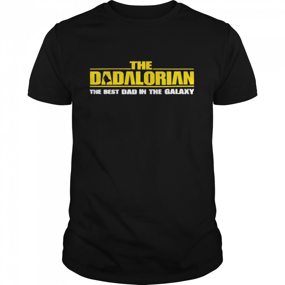 The Dadalorian Best Dad In The Galaxy shirt