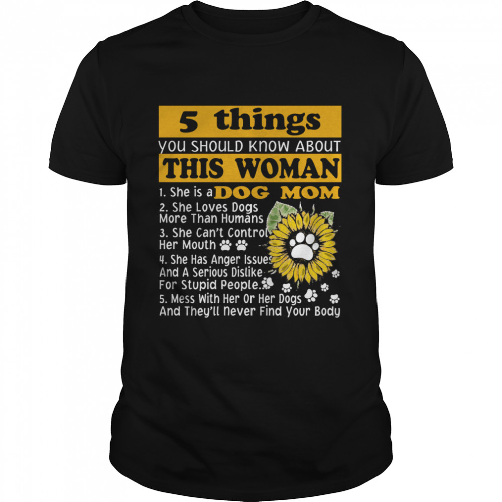 5 Things You Should Know About This Dog Mom  Classic Men's T-shirt