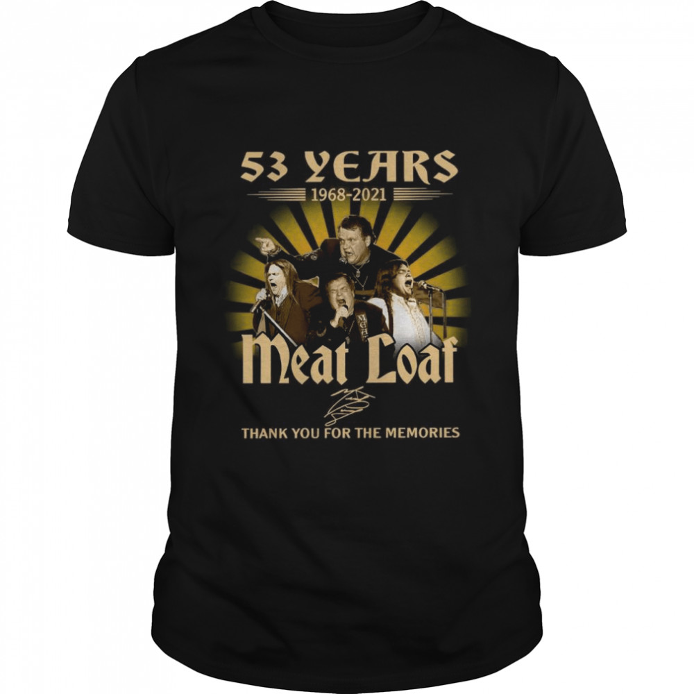 53 Years 1968 2021 The Meatloaf Singer Signatures Thank You For The Memories shirt Classic Men's T-shirt