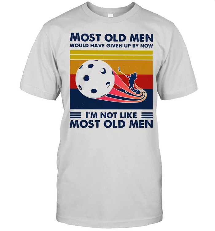 Most Old Men Would Have Given Up By Now I'm Not Like Most Old Men Floorball Vintage Shirt