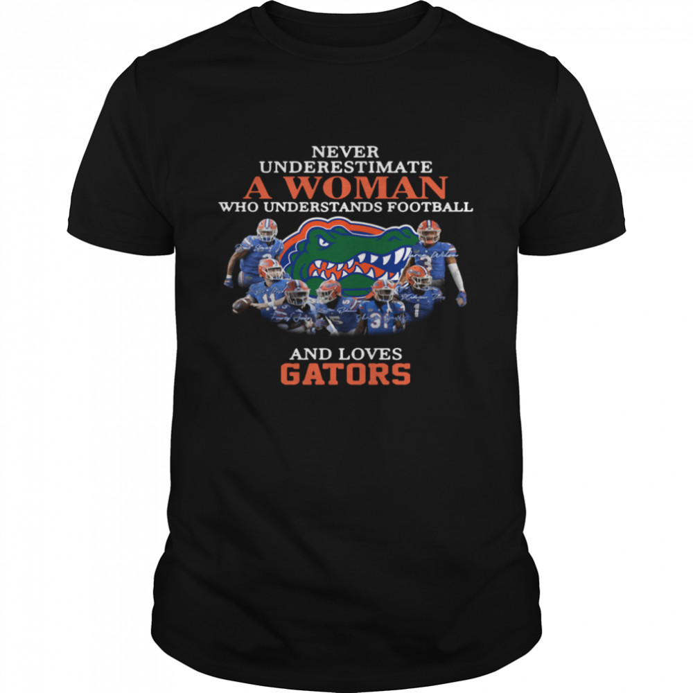 Never underestimate a woman who understands football and loves Gators shirt