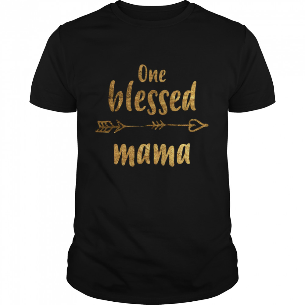 One blessed mama Mothers Day New Mom shirt