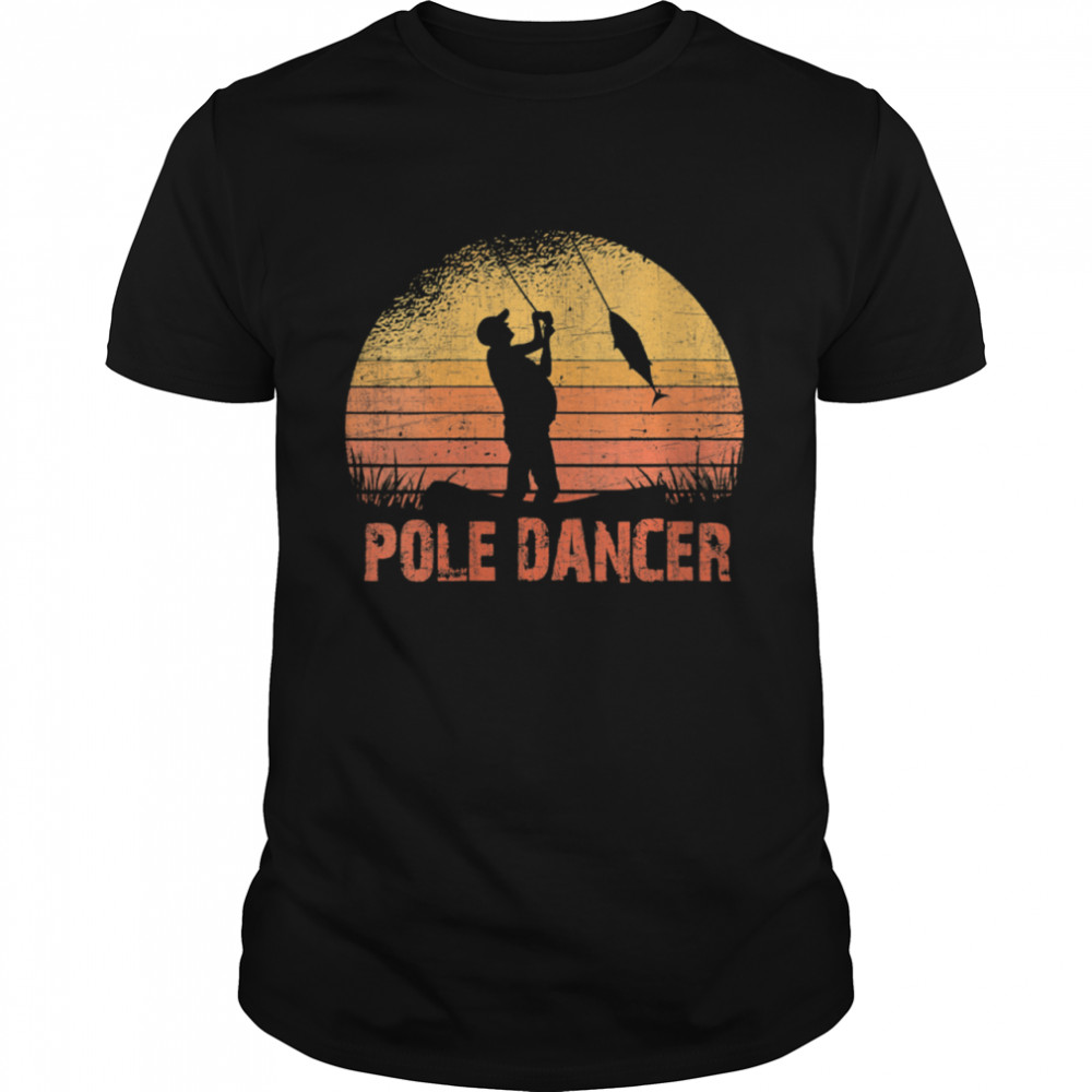 Pole Dancer Fishing Shirt
